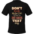 Tricou dont look back