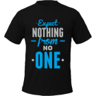 Tricou expect nothing